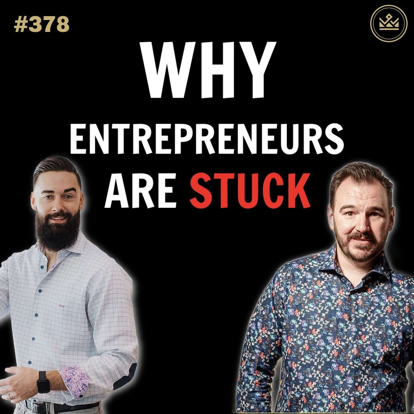 378 | WHY Your Real Estate Business Is Stuck & How to Fix it