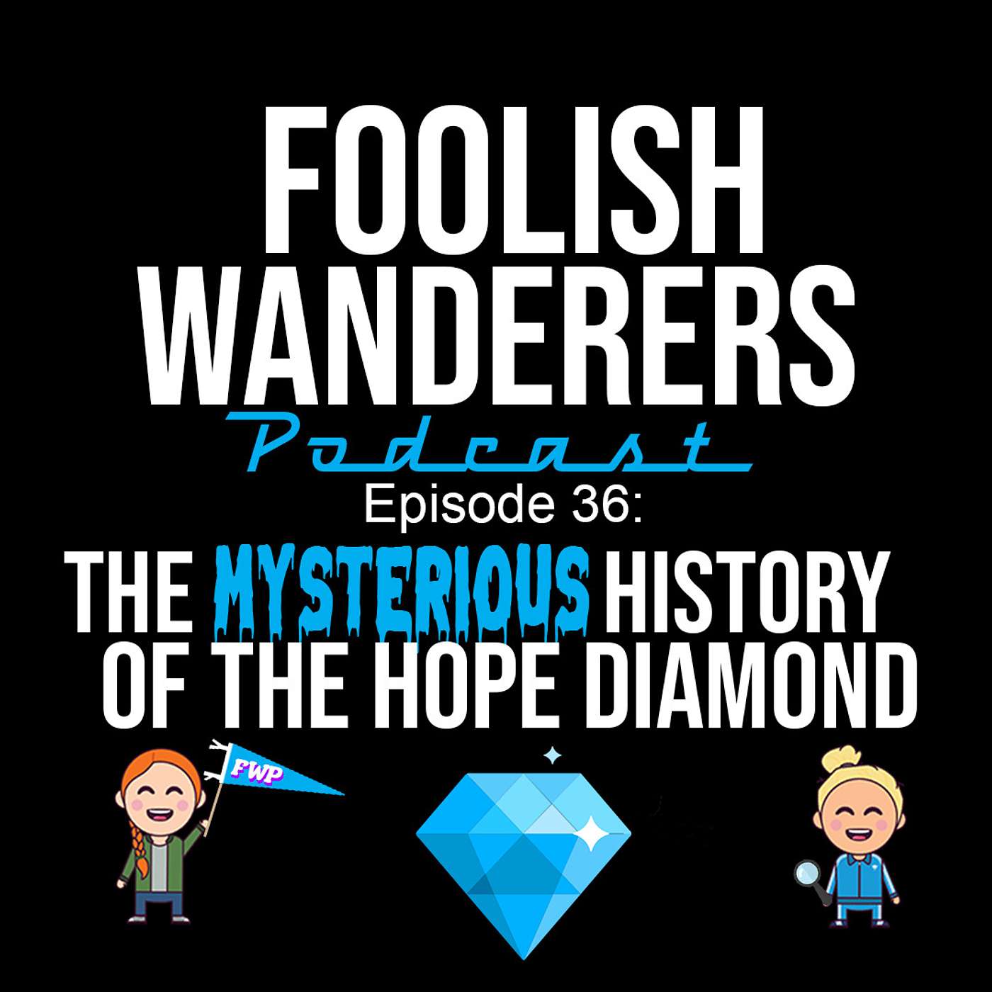 Ep 36. The Mysterious History of the Hope Diamond episode artwork