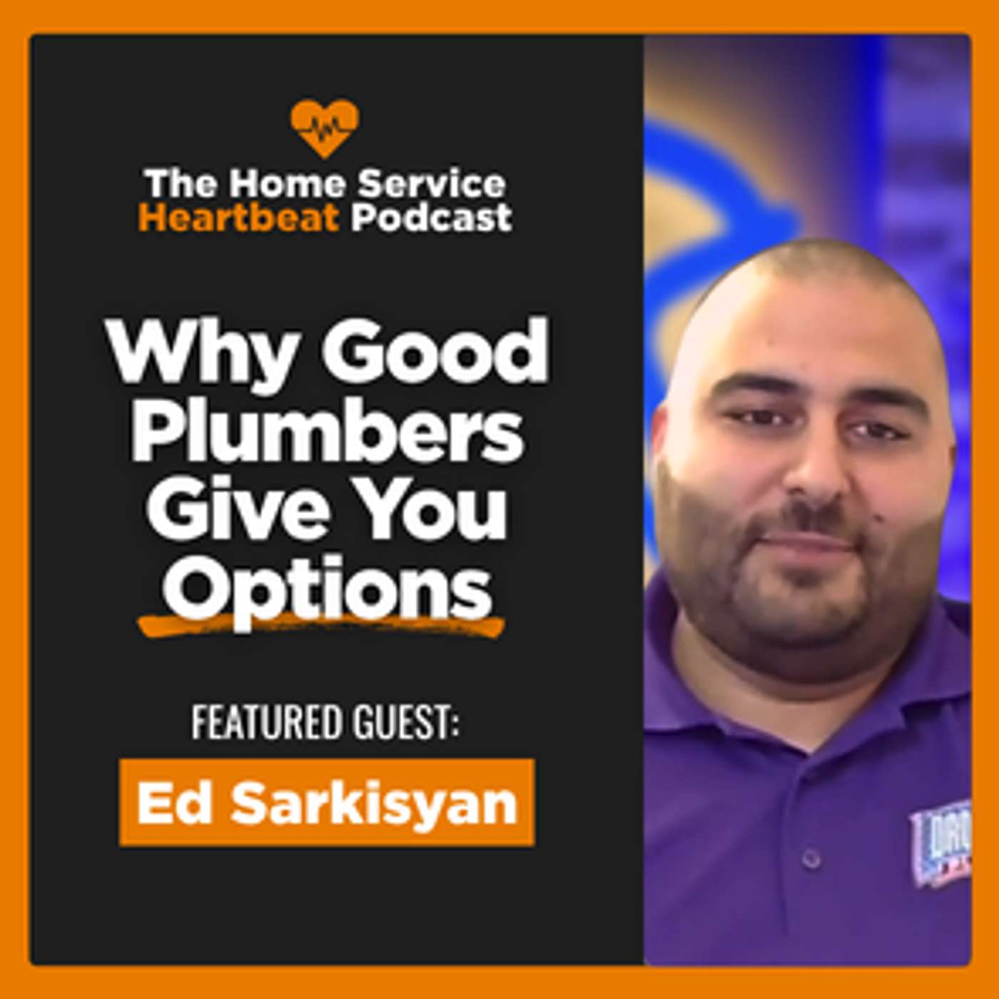 Why Good Plumbers Give You Options | Ed Sarkisyan of Dropstars Plumbing episode artwork