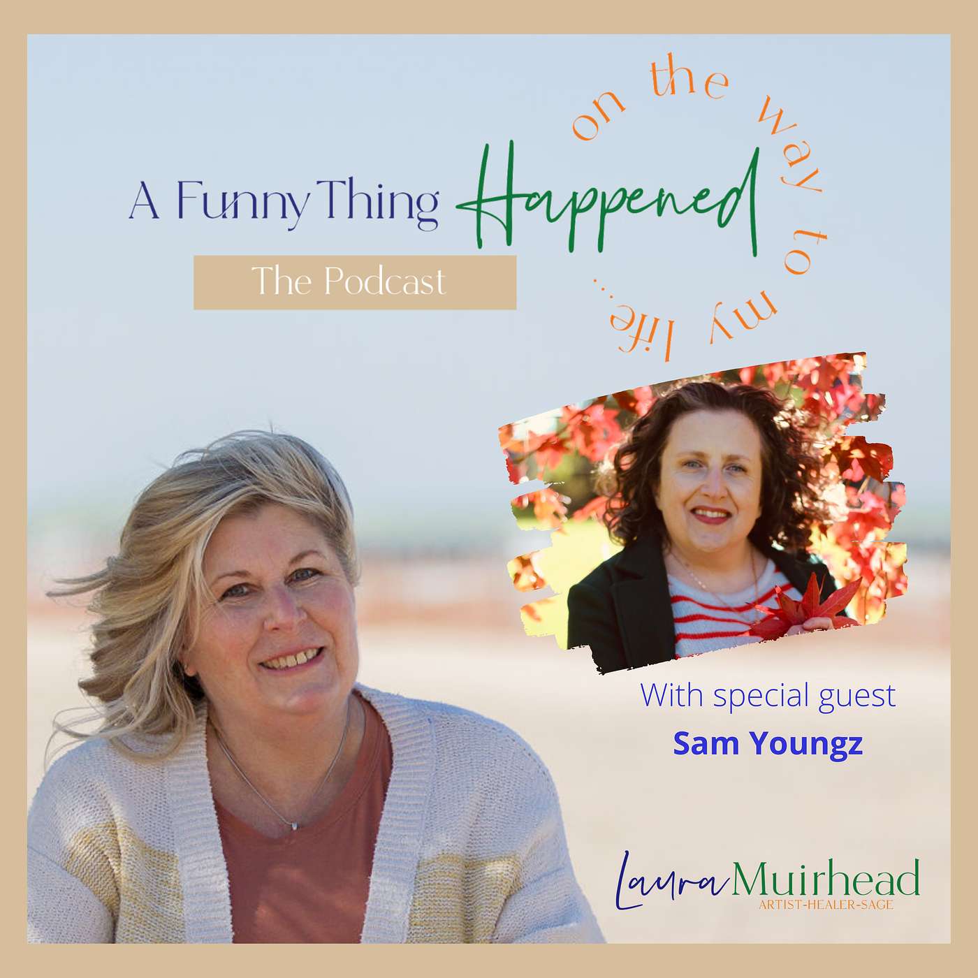 A Funny Thing Happened On The Way To My Life® with Laura Muirhead