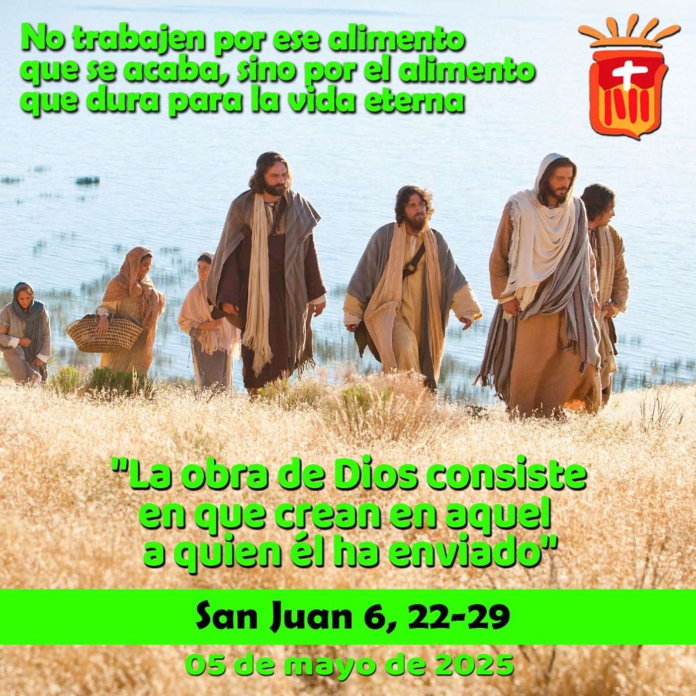 2025-05-05 San Juan 6, 22-29: Lunes III Pascua