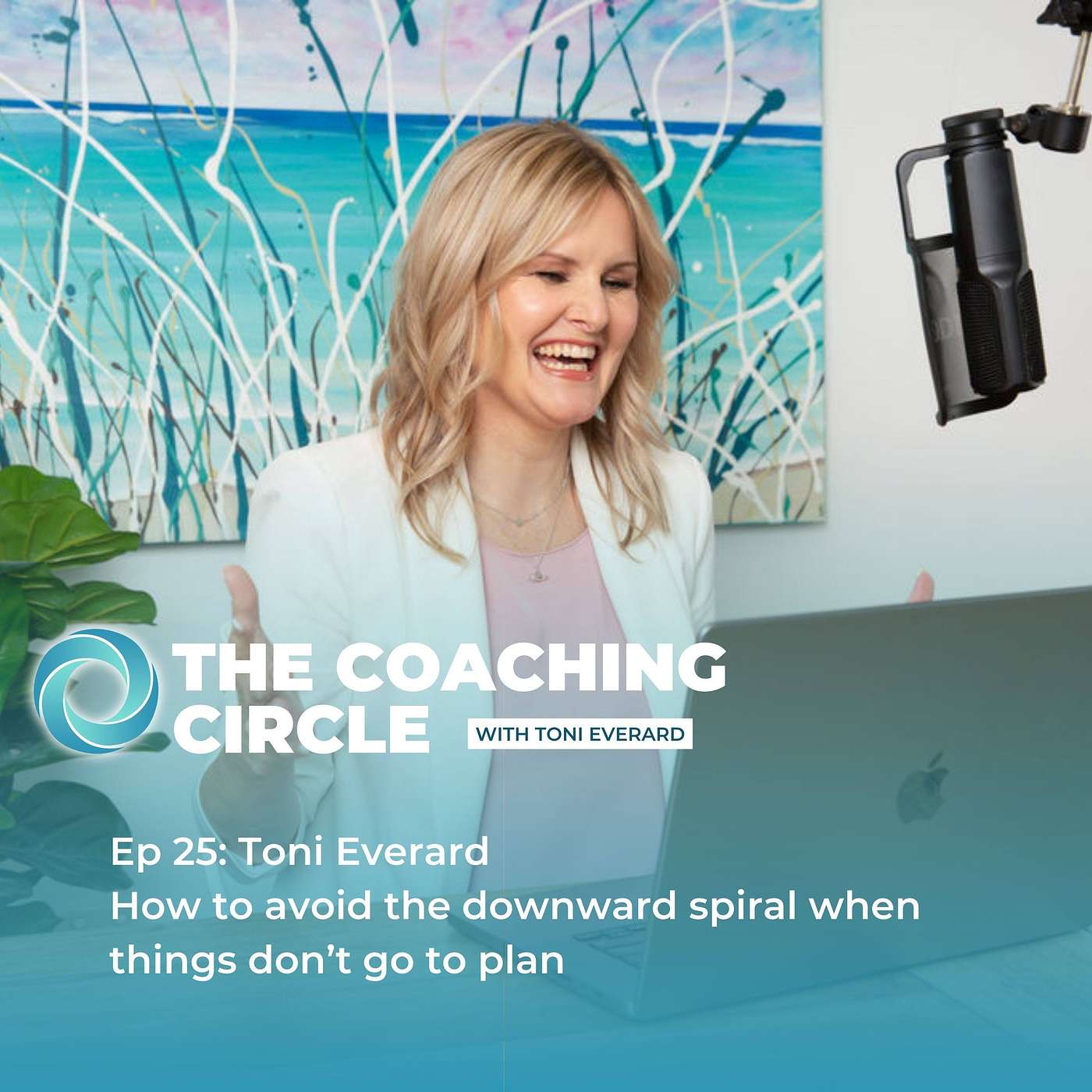 Ep 25: Toni Everard - How to avoid the downward spiral when things don’t go to plan episode artwork