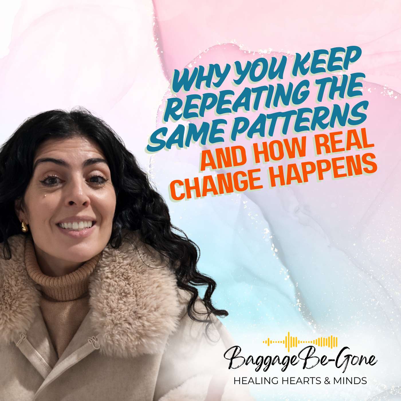 #097 Why You Keep Repeating the Same Patterns (and How Real Change Happens)