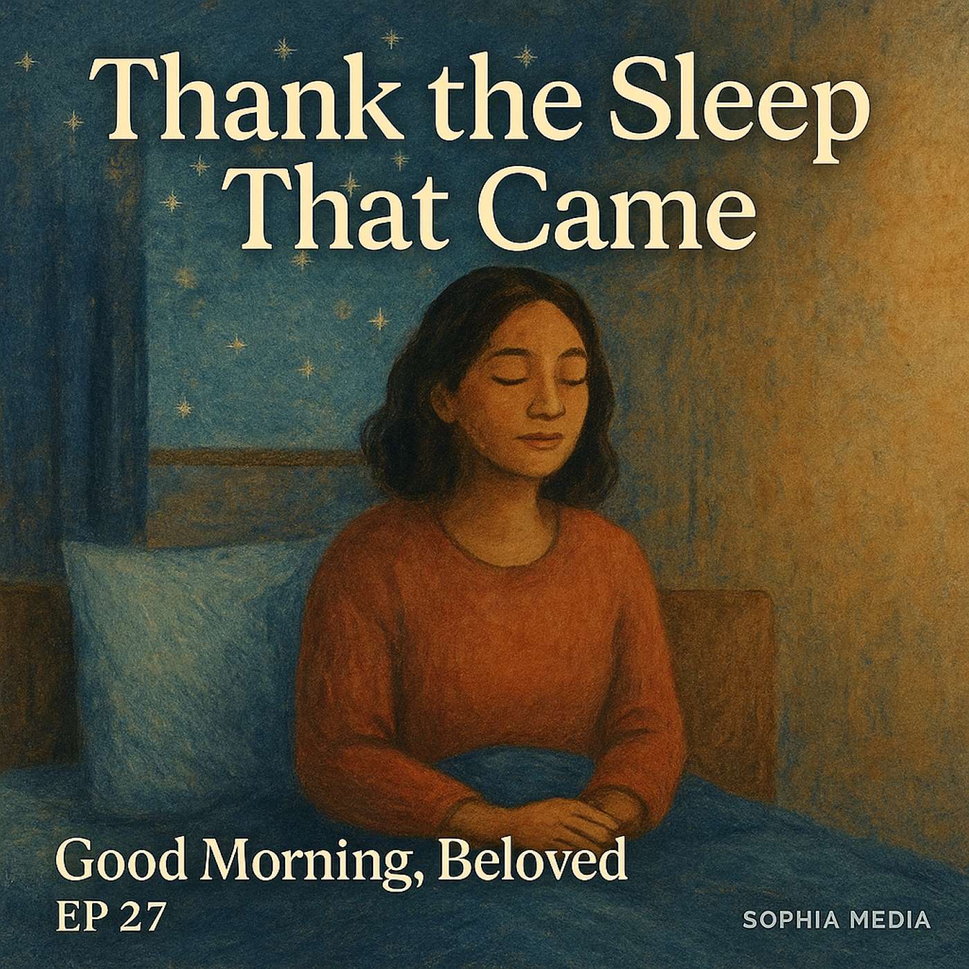Good Morning, Beloved, E27: Thanking Sleep