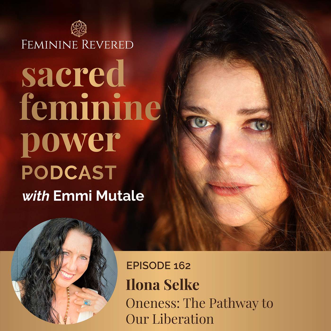 EPISODE 162; Oneness: The Pathway to Our Liberation with Ilona Selke