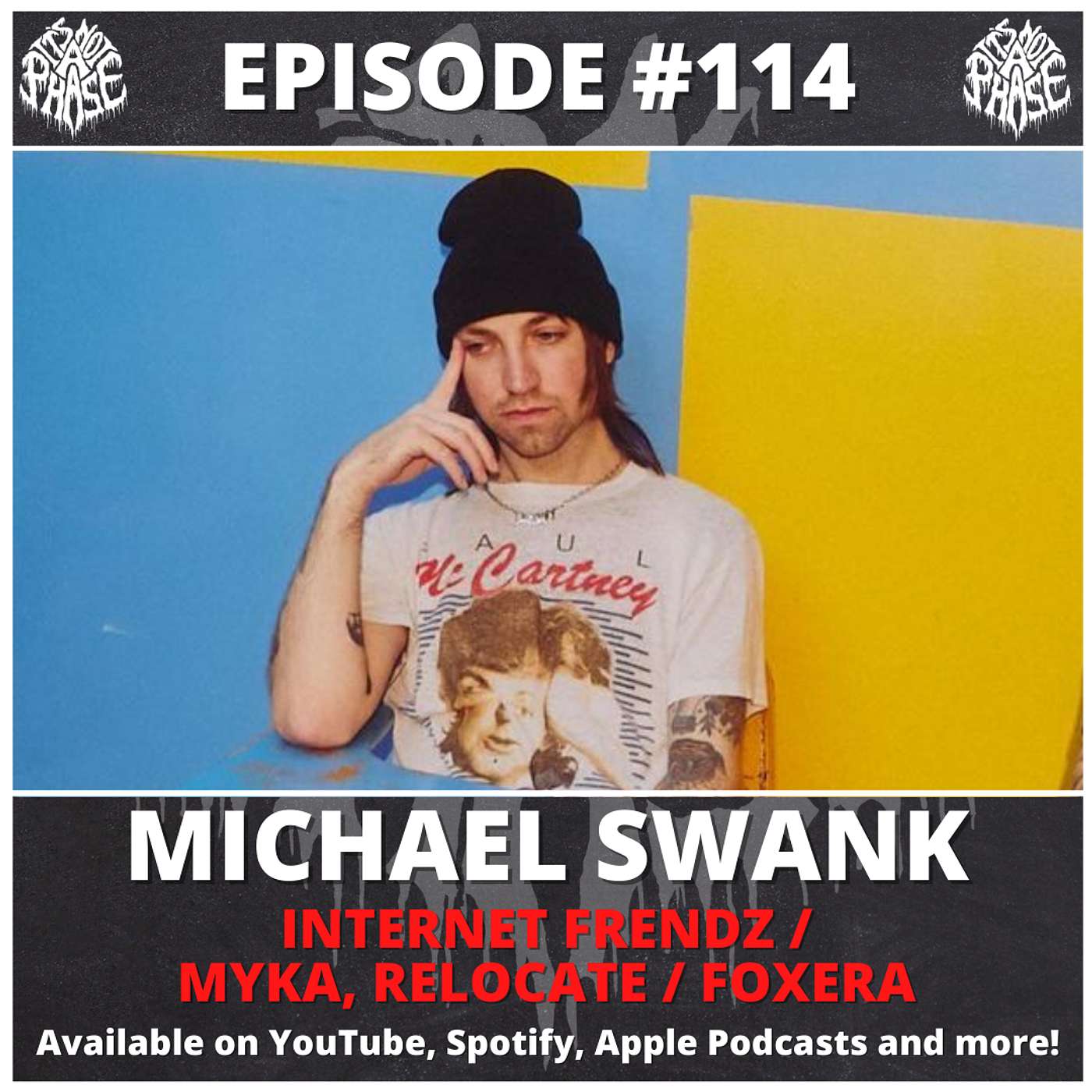 EP #114 - Michael Swank (iNTeRNeT FReNDz / Myka, Relocate / Foxera)