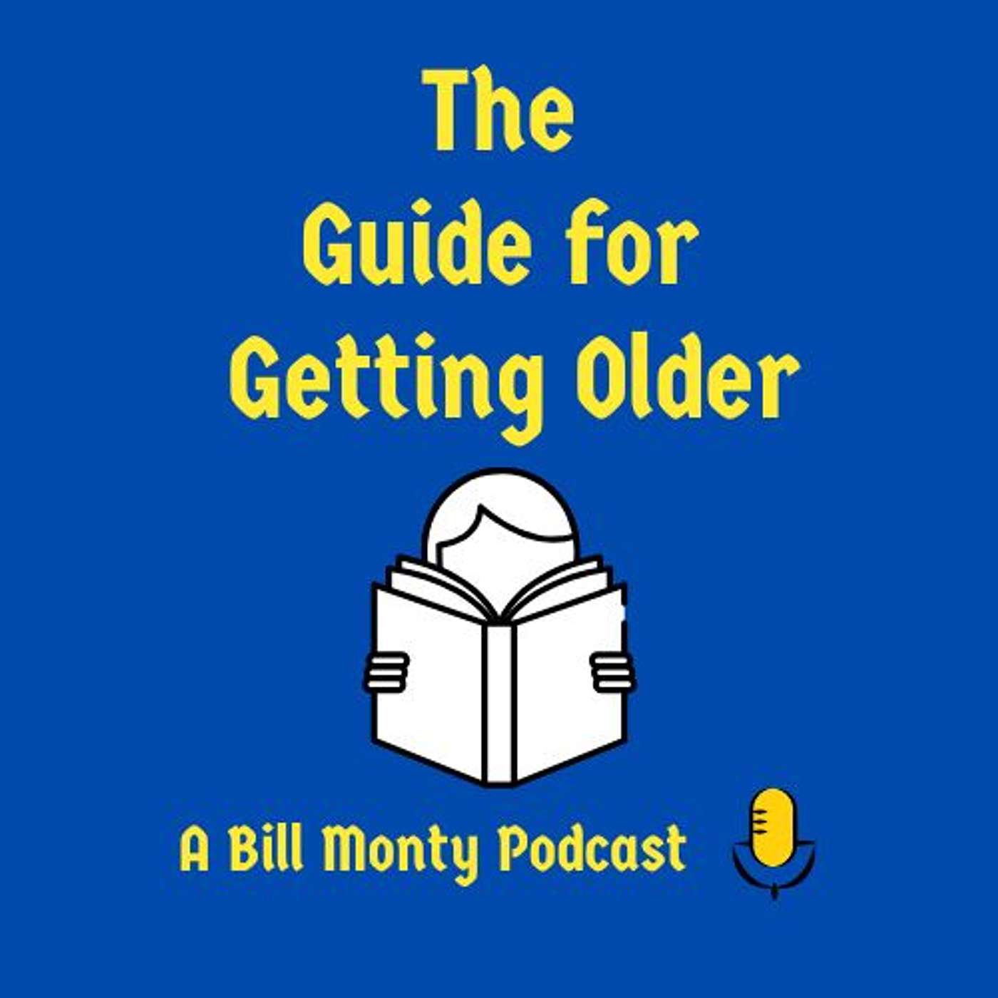Bill Monty\'s Guide For Getting Older