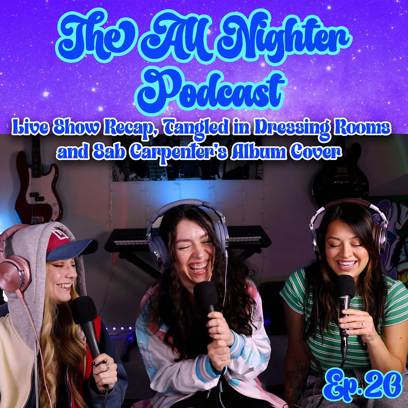 Live Show Recap + That Sabrina Cab album cover | The All Nighter Podcast Ep. 20