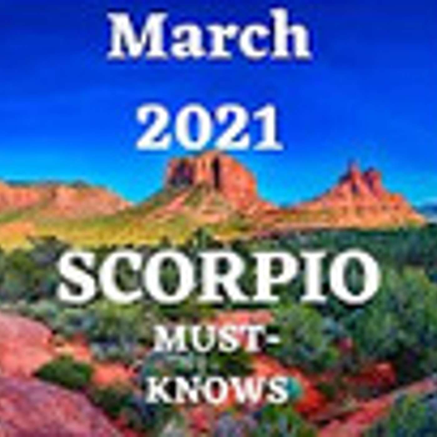 Scorpio March 2021 Astrology (Must-Knows)