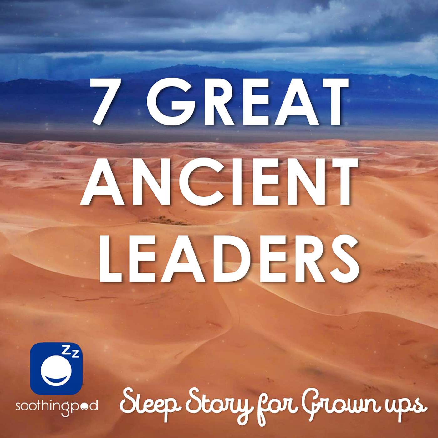 7 Great Ancient Leaders | Edutainment Sleep Story for Grown Ups | Ancient History Stories
