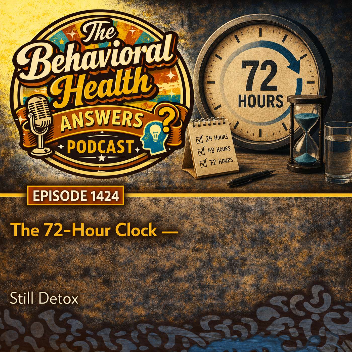 Episode 1424: The 72-Hour Clock | Still Detox episode artwork