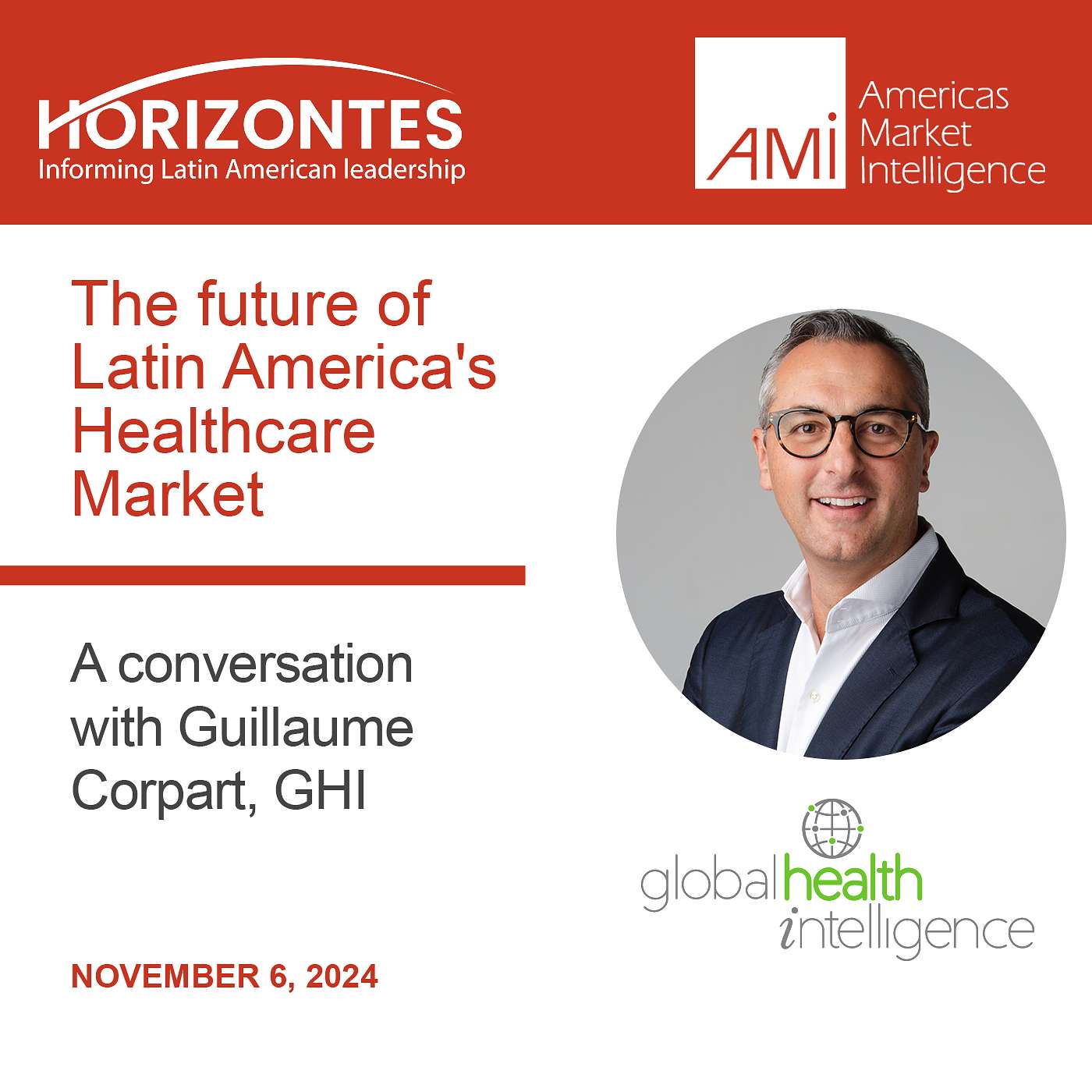 Horizontes: LatAm Business Leadership Insights - 拉丁美洲医疗市场的未来：与Global Health Intelligence首席执行官Guillaume Corpart的对话 封面