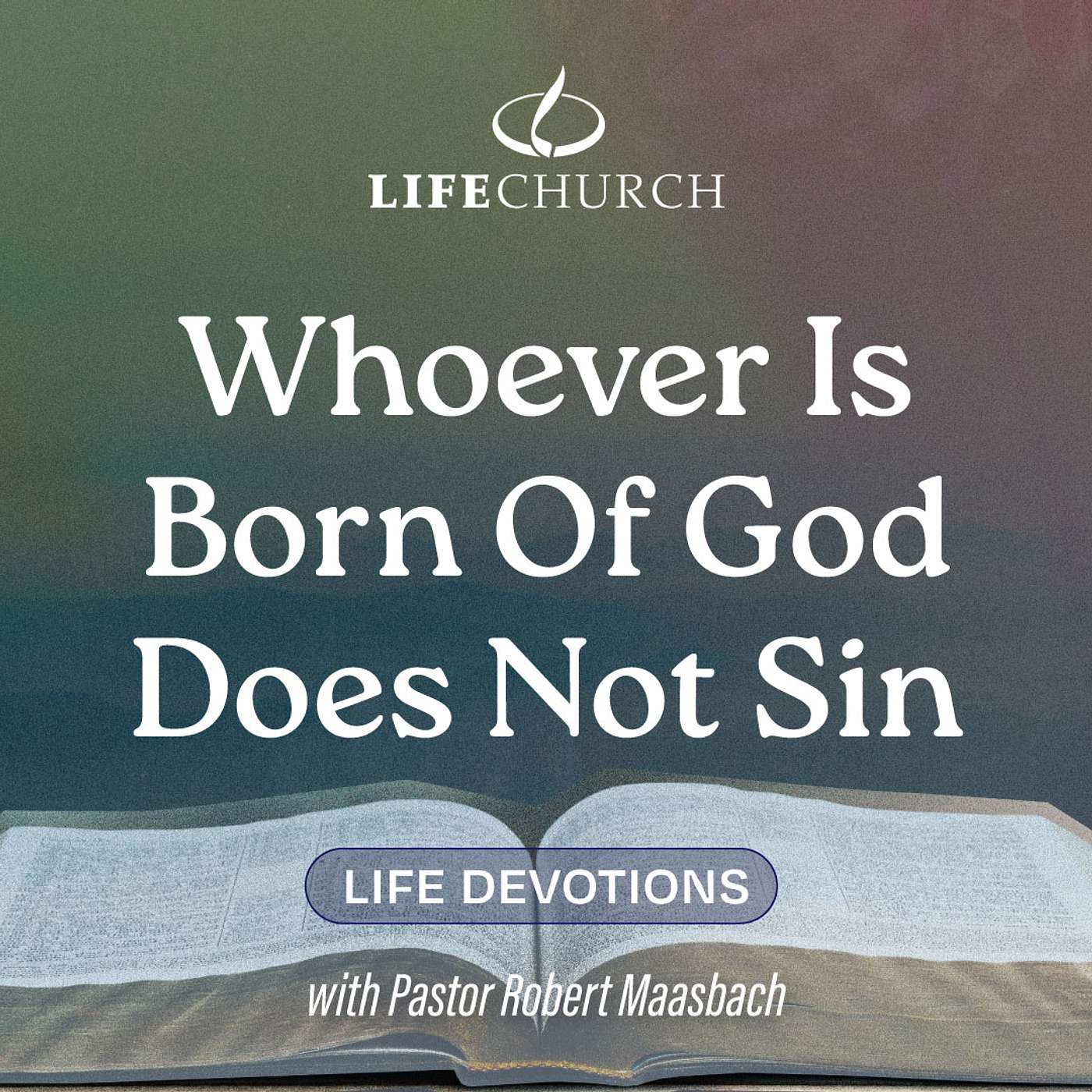 Whoever Is Born Of God Does Not Sin - 11.5.24