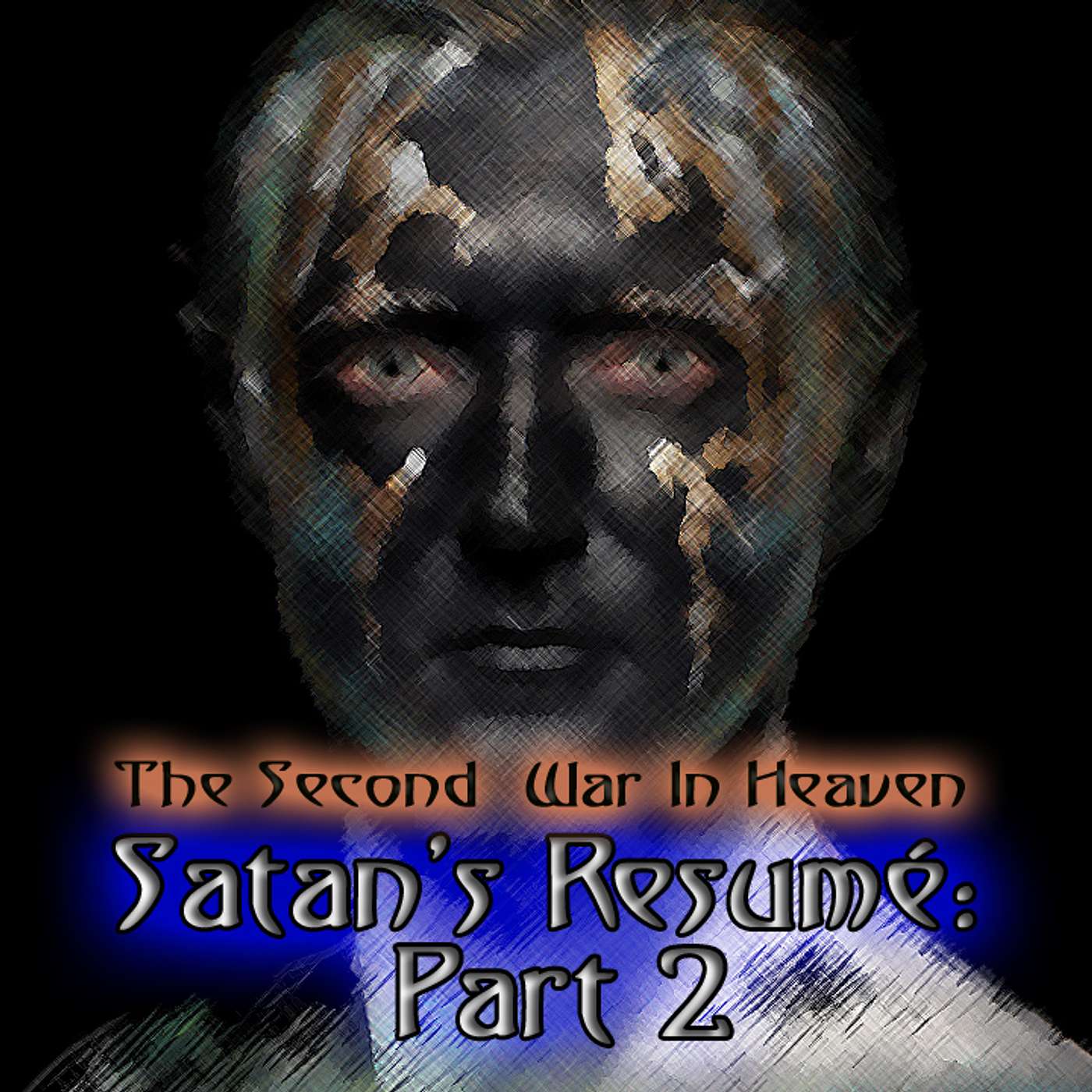 👿 Satan's Resume: E.B. Part 7- The 2ND War In Heaven. - Son Of Perdition Part 3 episode artwork