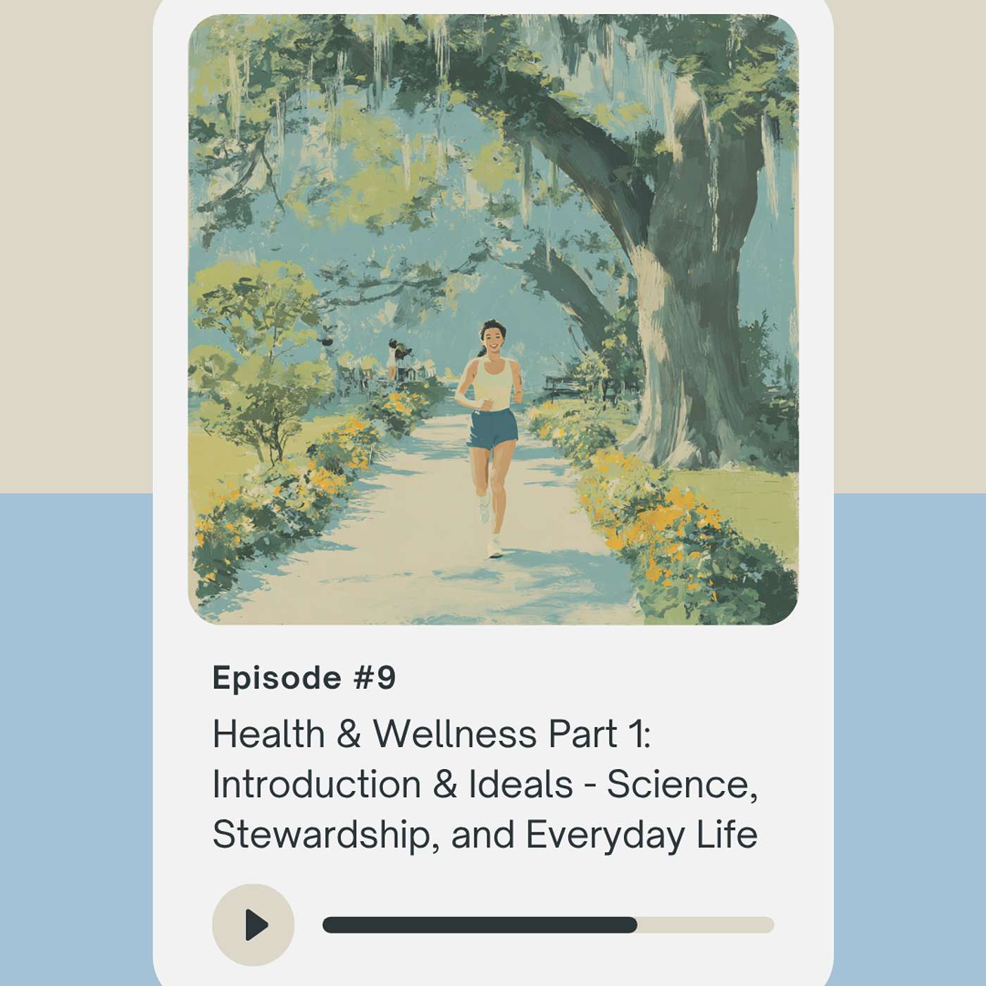 Health & Wellness Part 1: Introduction & Ideals - Science, Stewardship, and Everyday Life