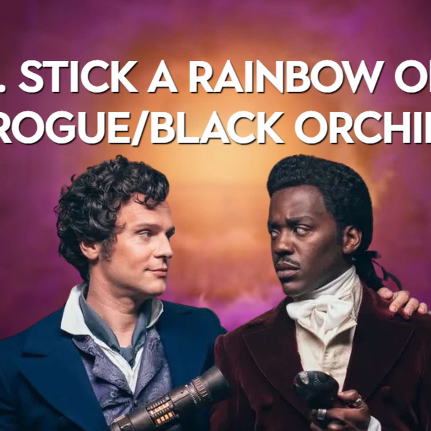 156. Stick a Rainbow on It (Rogue/Black Orchid) episode artwork