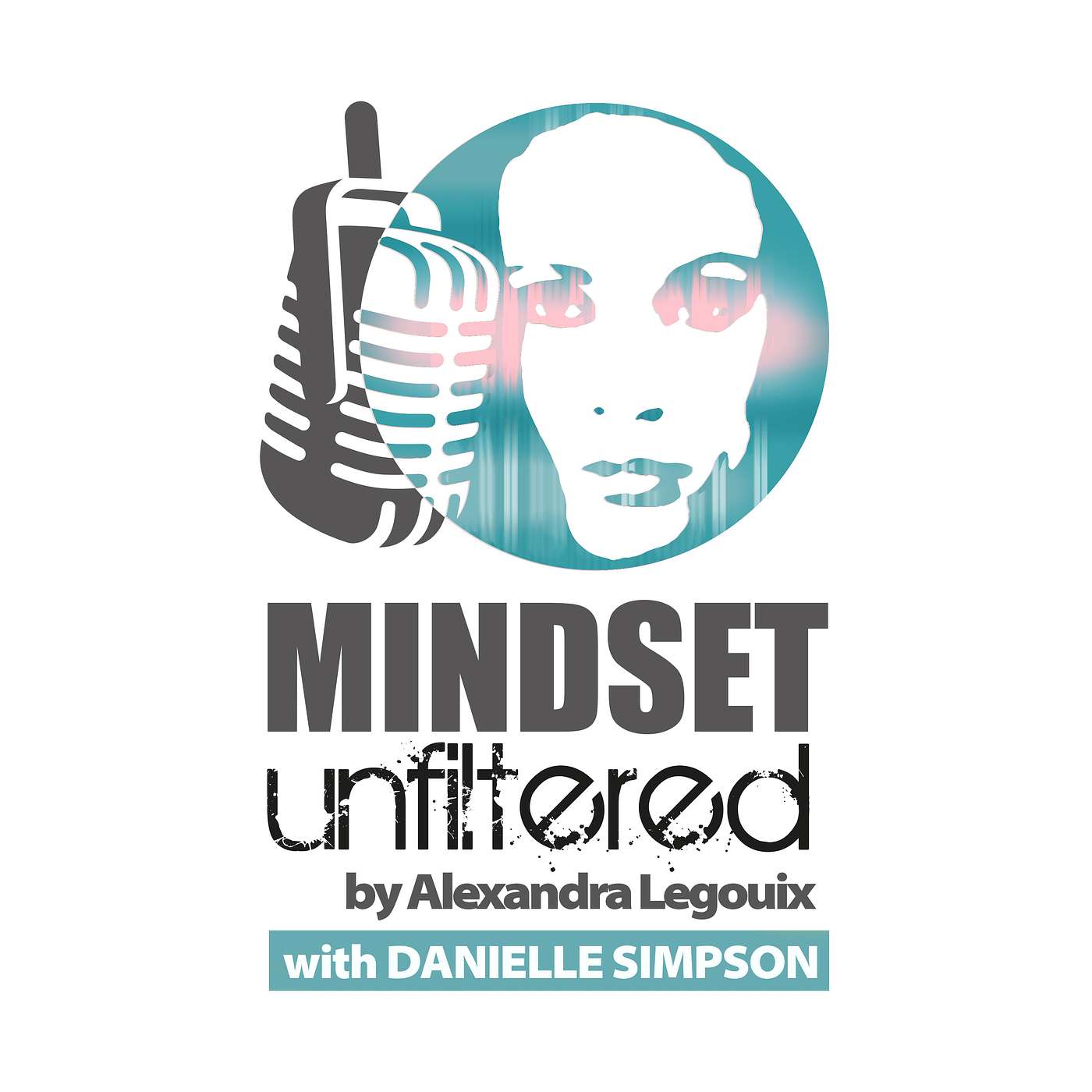 Mindset Unfiltered by Alexandra Legouix