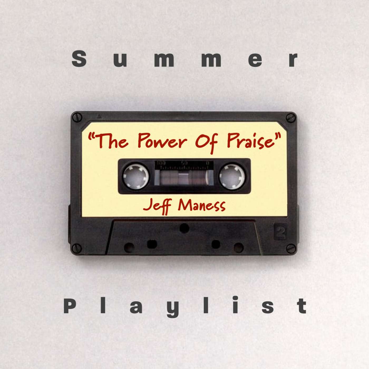 Summer Playlist: The Power of Praise