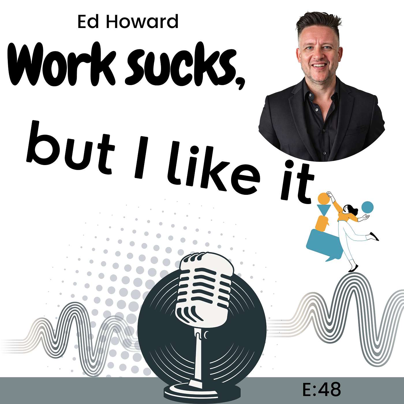 E48: Leaders Overlook this Key Thing with Edward Howard episode artwork