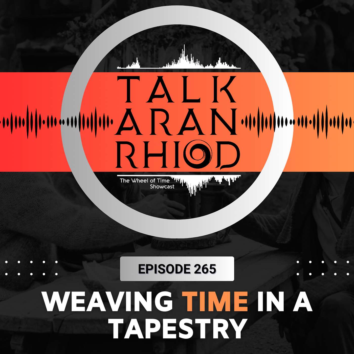 Talk\'aran\'rhiod: The Wheel of Time Showcast