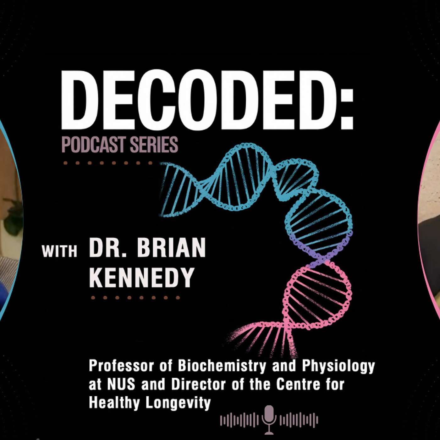Decoded: The Future of Health with guest Dr. Brian Kennedy