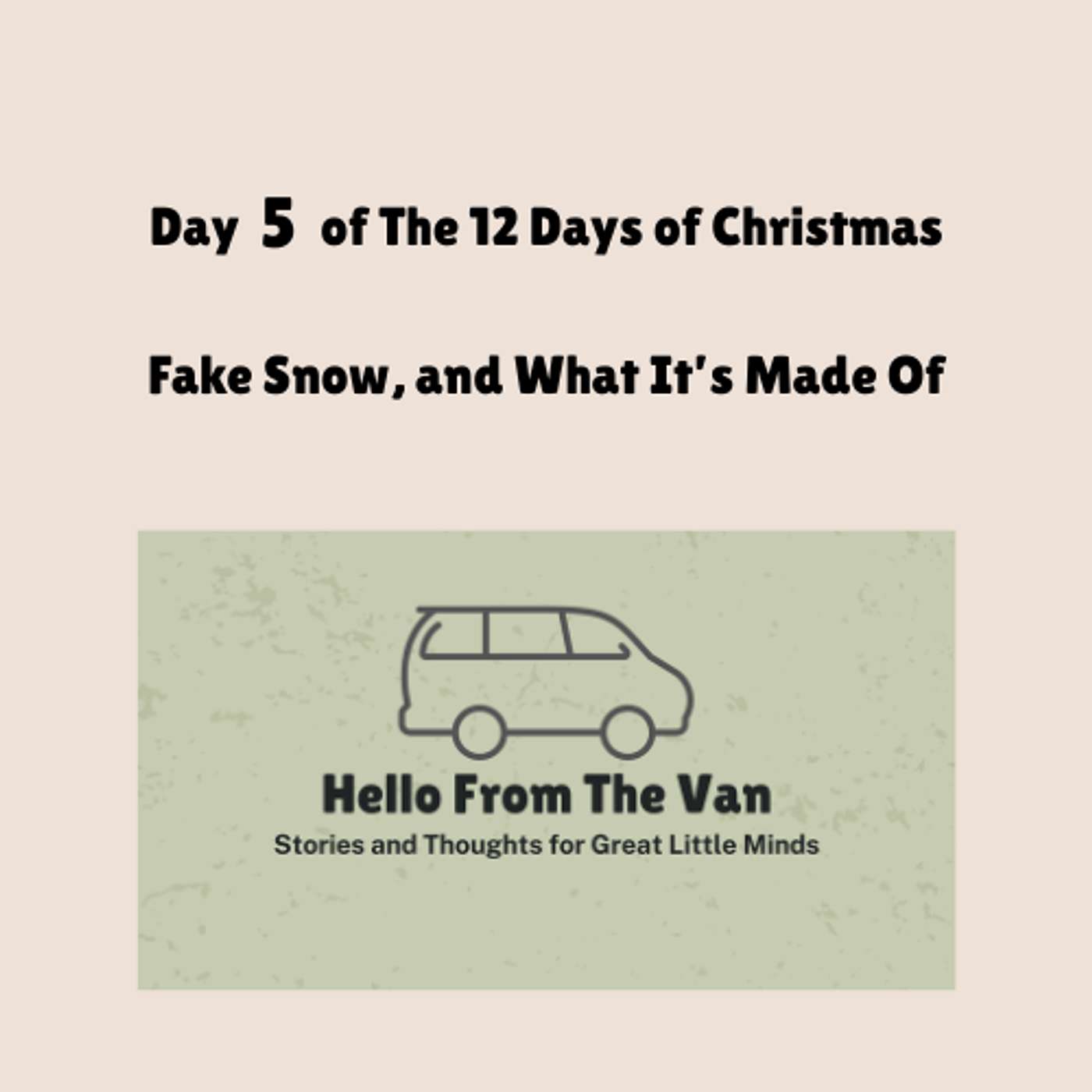 Day 5: Fake Snow and What It's Made Of episode artwork