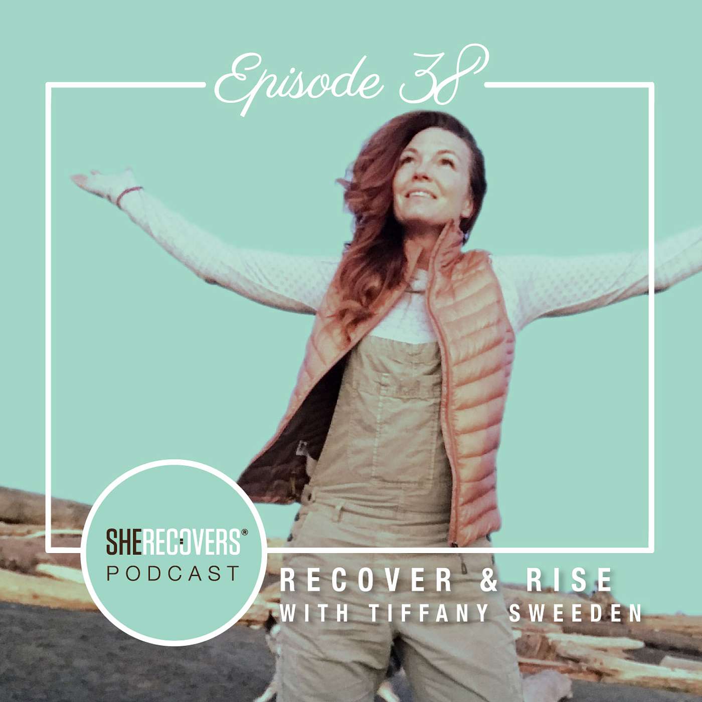 Episode 38: Recover and Rise with Tiffany Swedeen