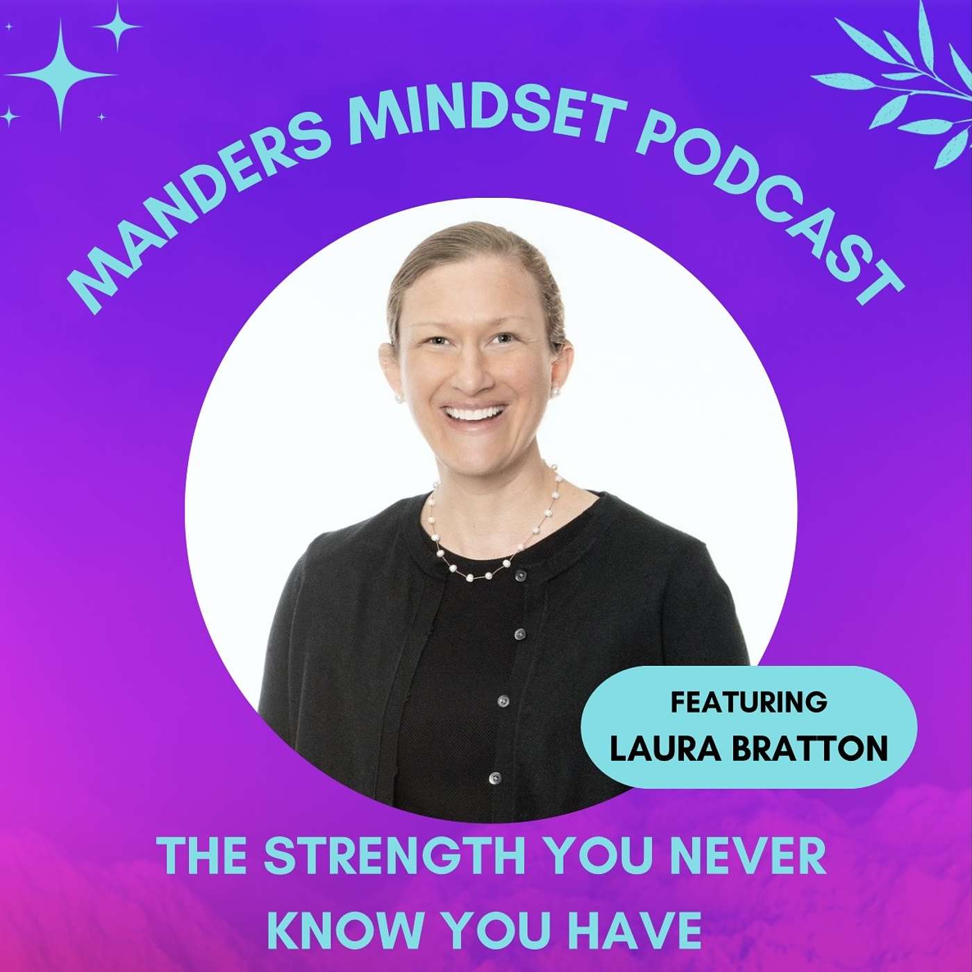 The Strength You Never Know You Have | Laura Bratton | 212 episode artwork