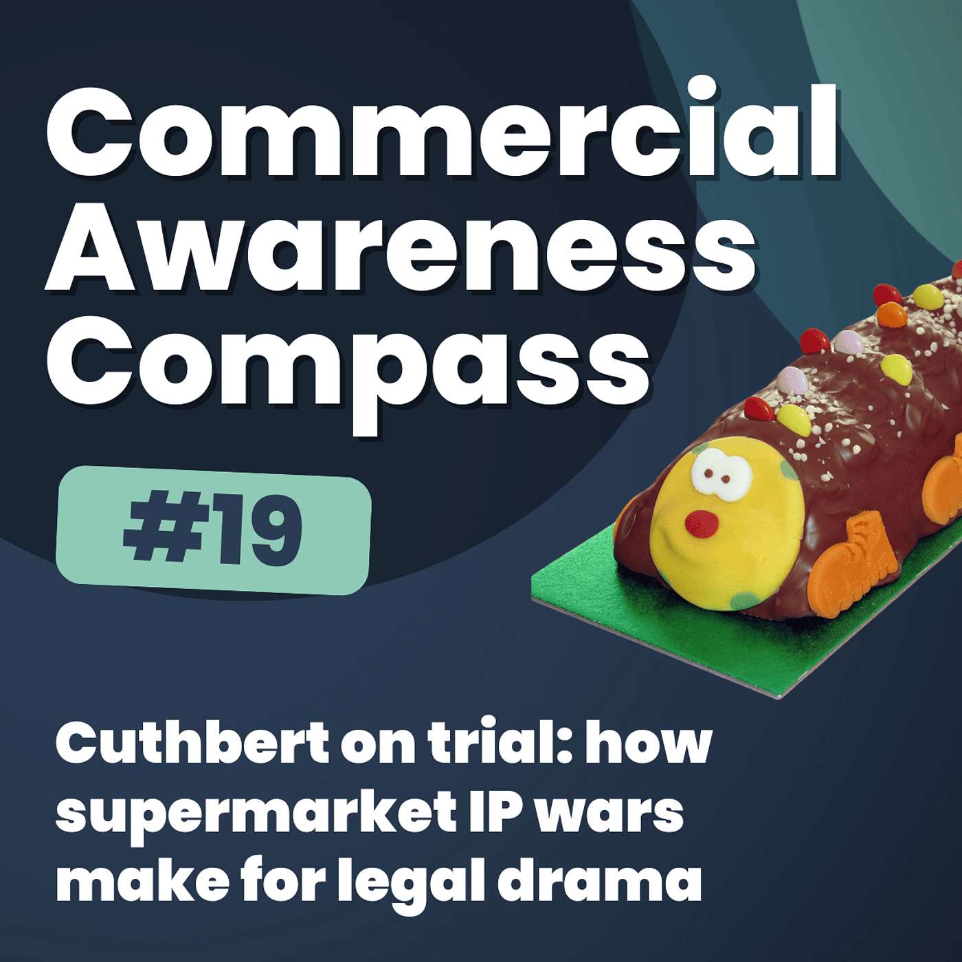 Cuthbert on trial: how supermarket IP wars make for legal drama | Commercial Awareness Compass #19