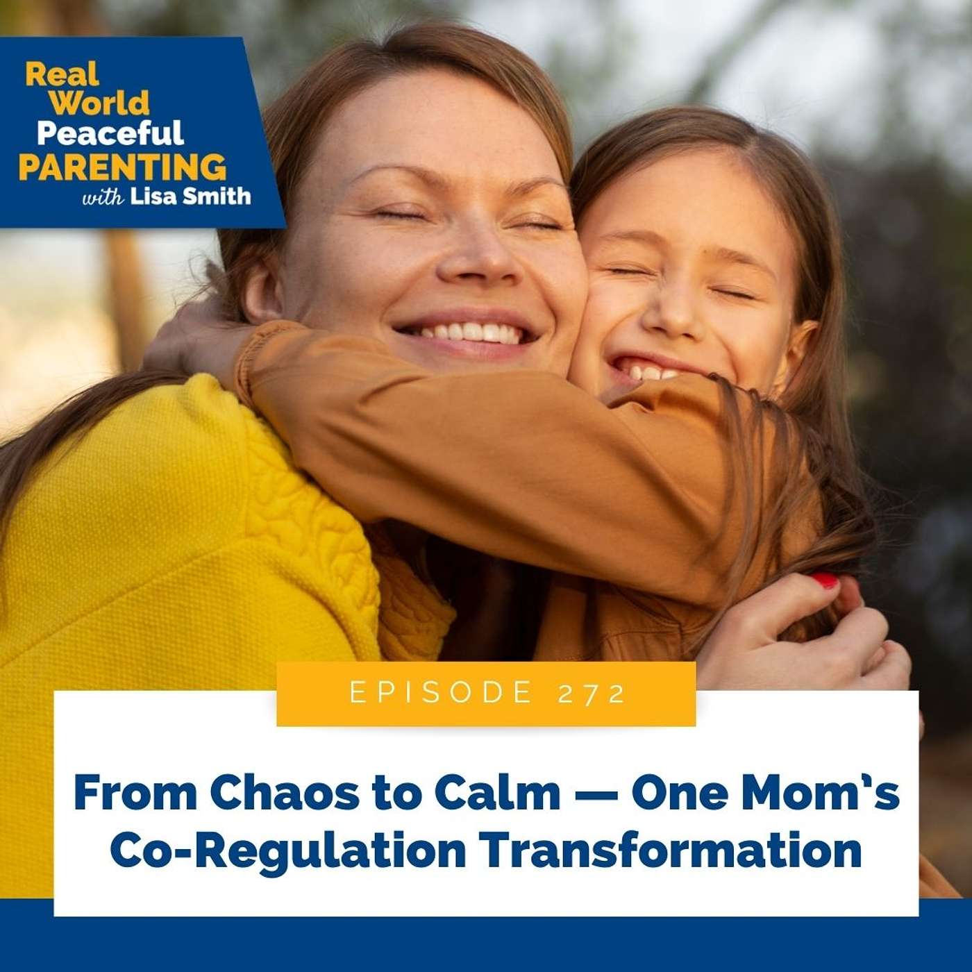 272: From Chaos to Calm — One Mom's Co-Regulation Transformation