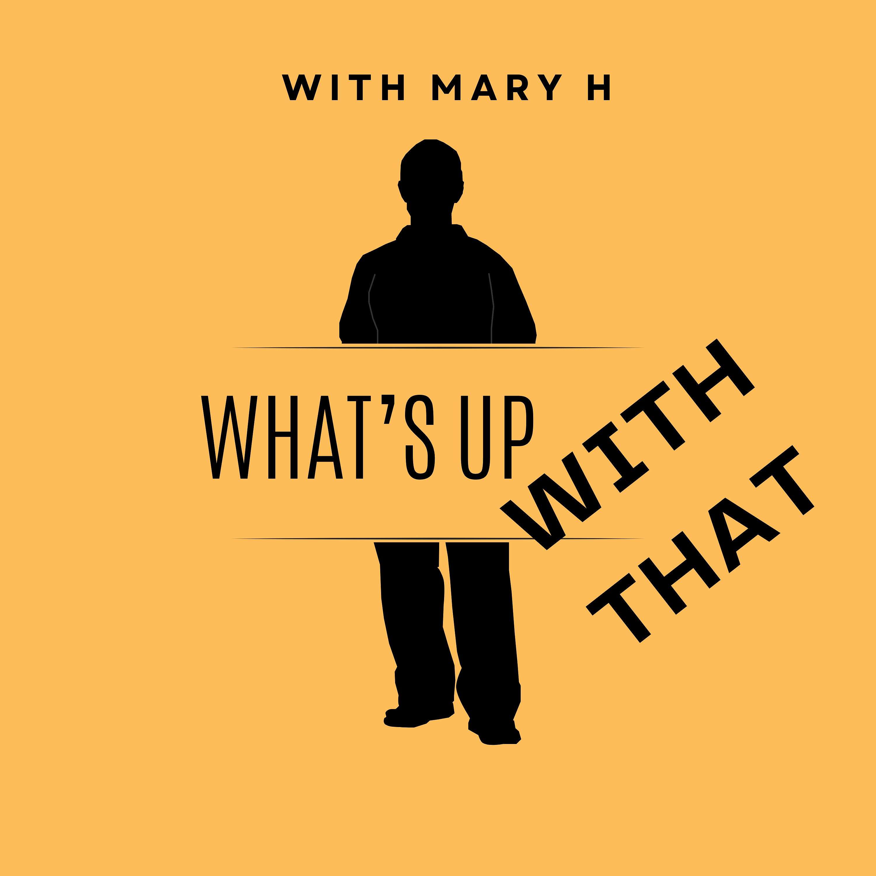 Mary's What's Up With That