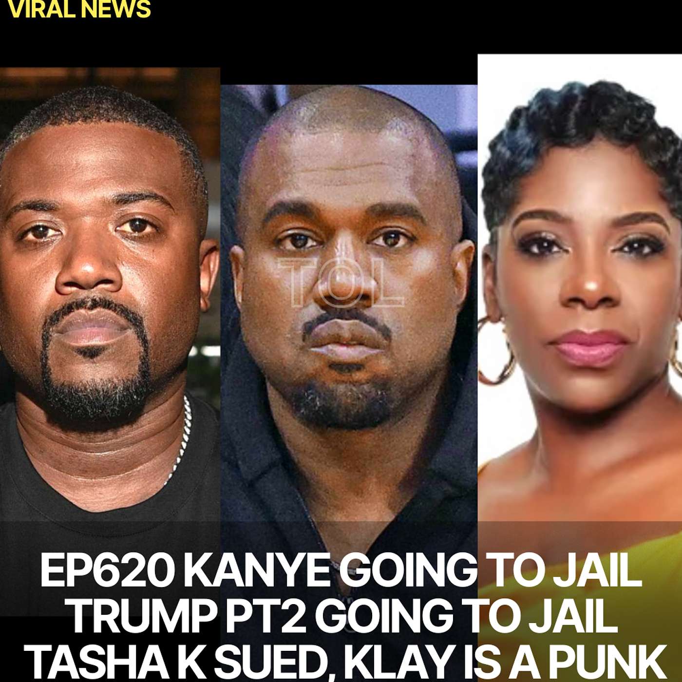 EP620 KANYE GOING TO JAIL, TRUMP PT2 GOING TO JAIL, TASHA K SUED, KLAY IS A PUNK, RAY J IS A NEW DAD & QUICK NEWS.