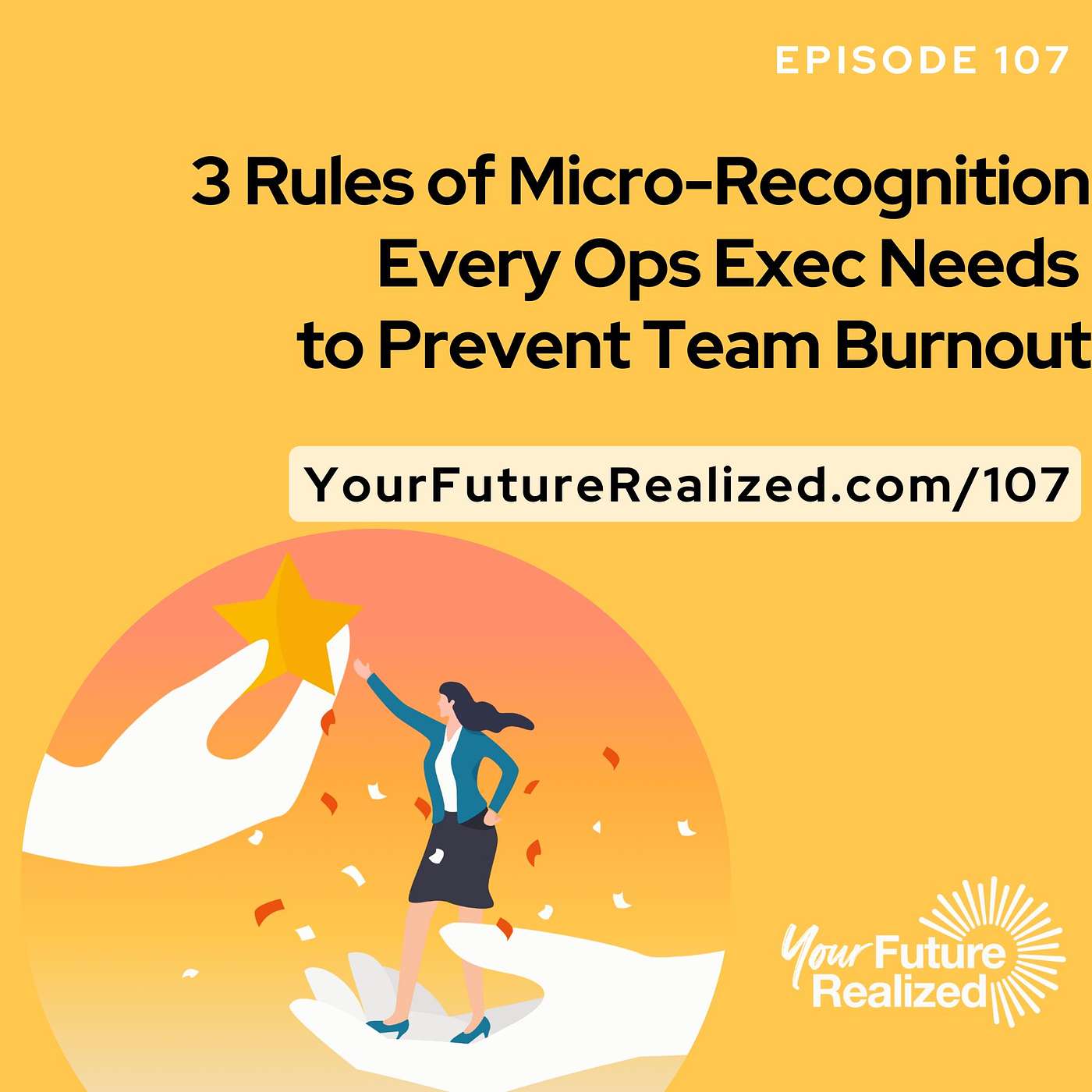 107: 3 Rules of Micro-Recognition Every Ops Exec Needs to Prevent Team Burnout