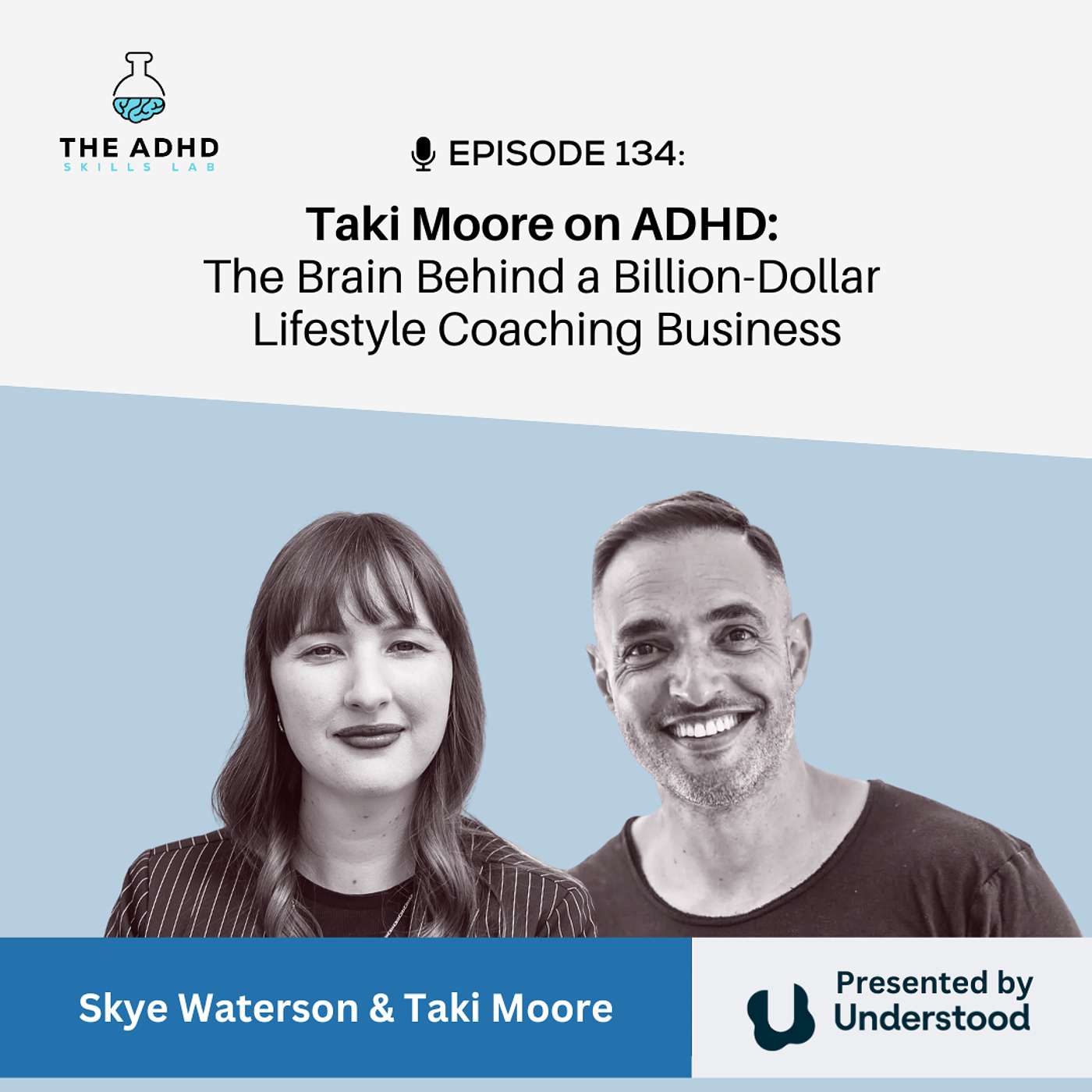 Taki Moore on ADHD: The Brain Behind a Billion-Dollar Lifestyle Coaching Business Taki Moore on ADHD: The Brain Behind a Billion-Dollar Lifestyle Coaching Business