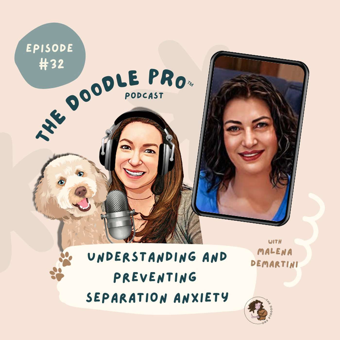 The Doodle Pro® Podcast: Positive Training Tips for a Calm & Well-Behaved Doodle - 32: Separation Anxiety Explained with Malena DeMartini (Pt. 1) – Myths, Causes & Solutions