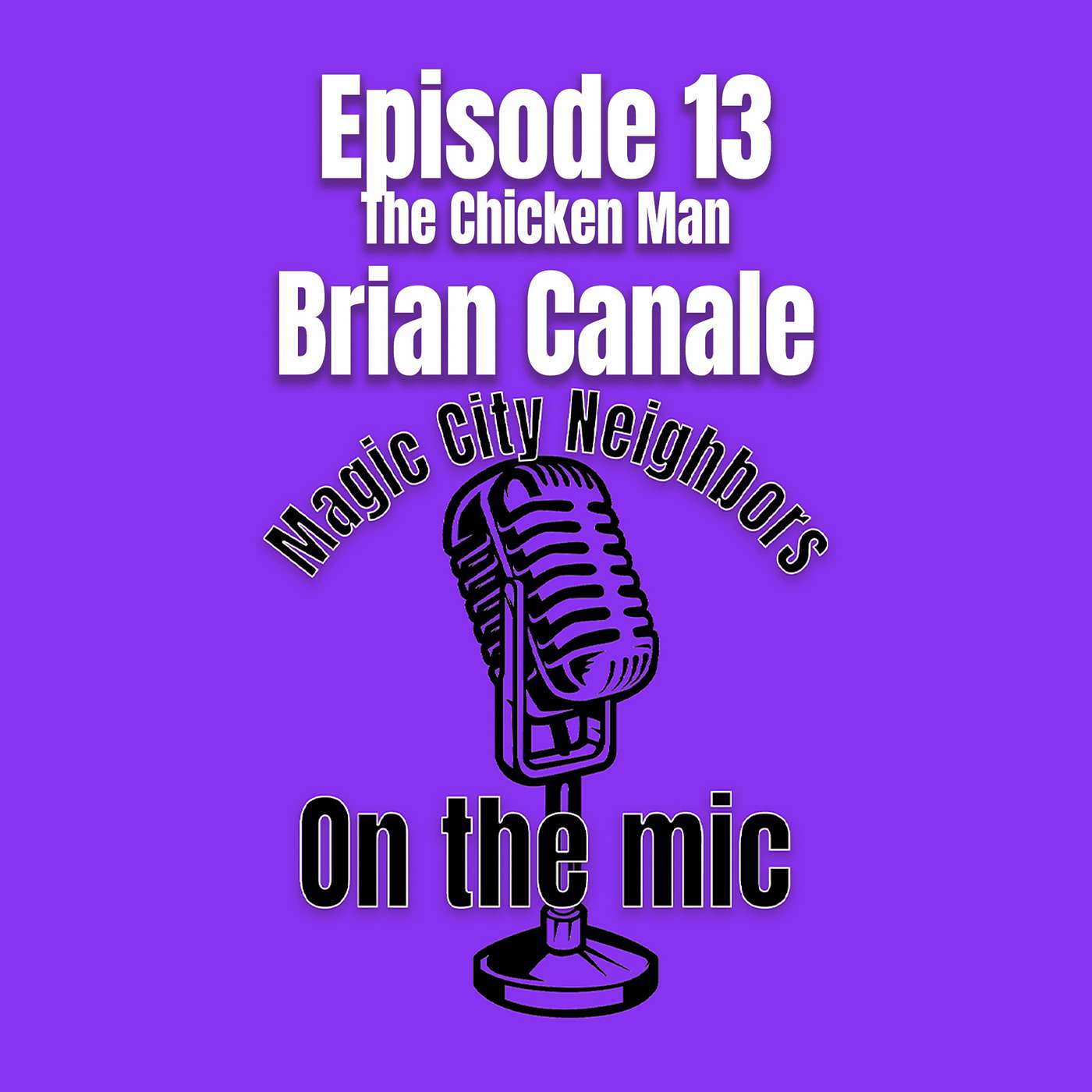 The Chicken Man of Barberton - Episode 13 Brian Canale