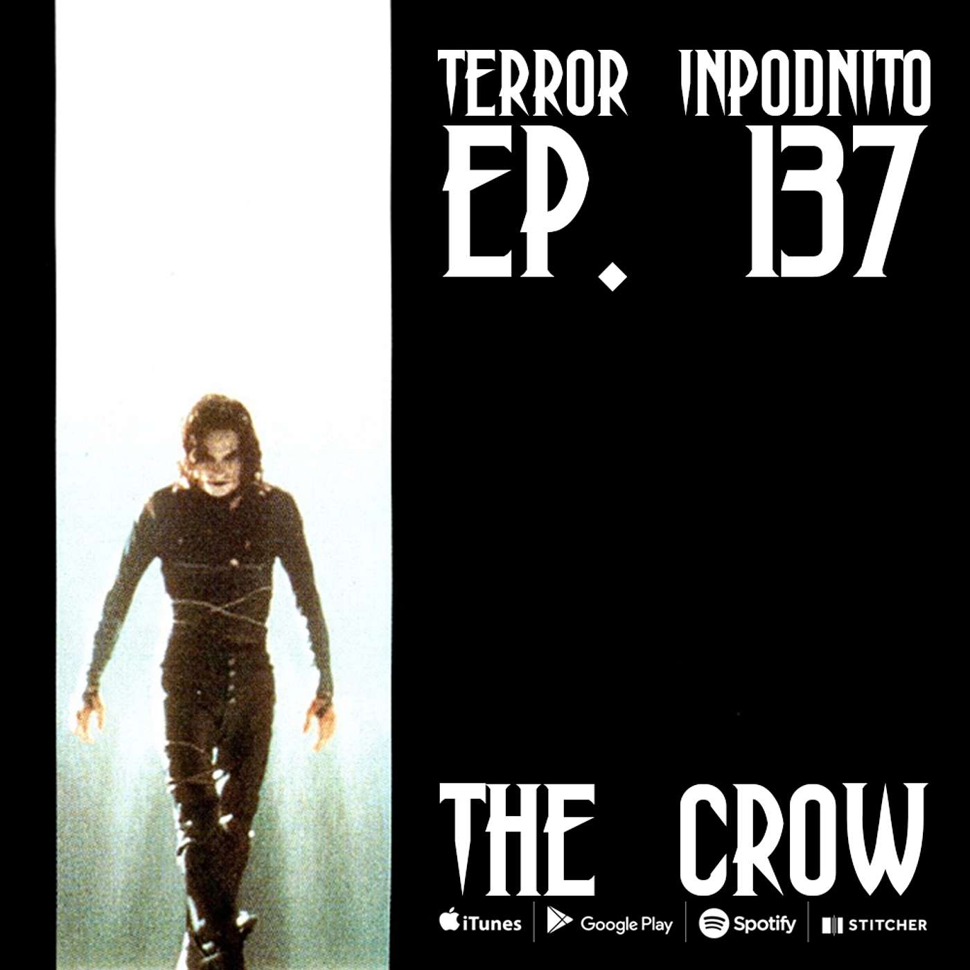 Terror InPodnito - Ep. 137 - The Crow (That's Not My UwU)
