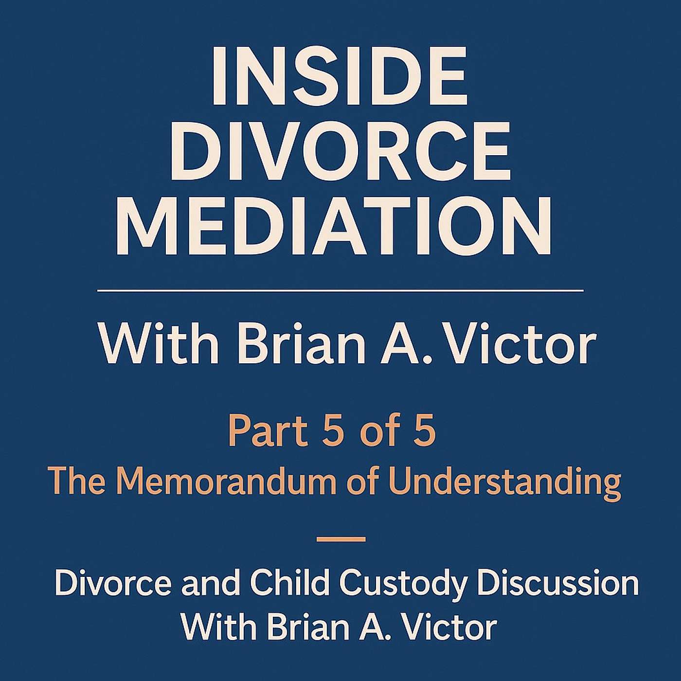 Inside Divorce Mediation Part 5 Turning Agreements Into Reality