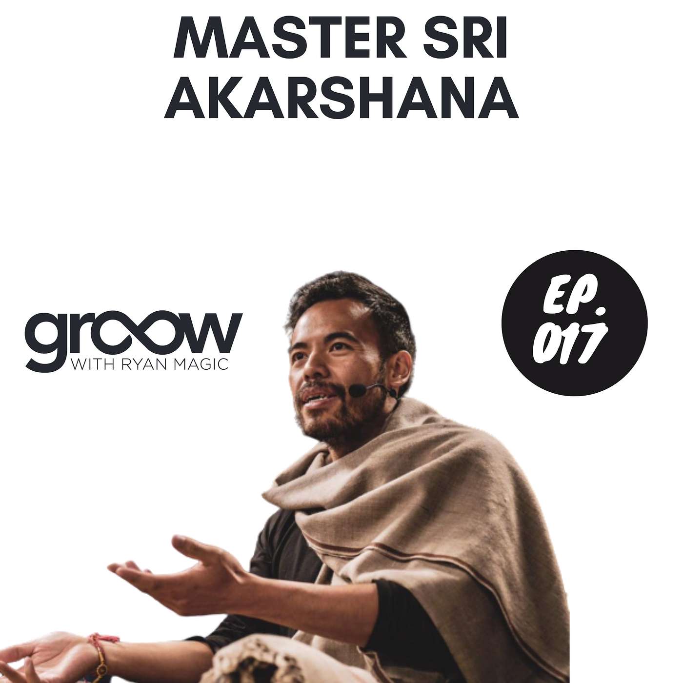 Master Sri Akarshana: Balancing Spirituality And Wild Success From The Yogi With A Lamborghini - Ep17