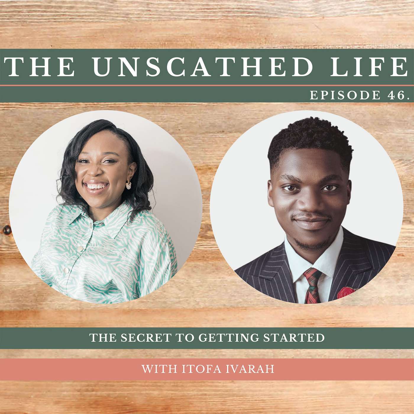 Episode 46: The Secret To Getting Started with Itofa Ivarah