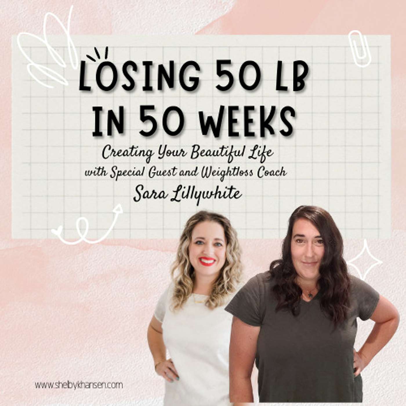 55. Losing 50 Pounds in 50 Week with Sara Lillywhite