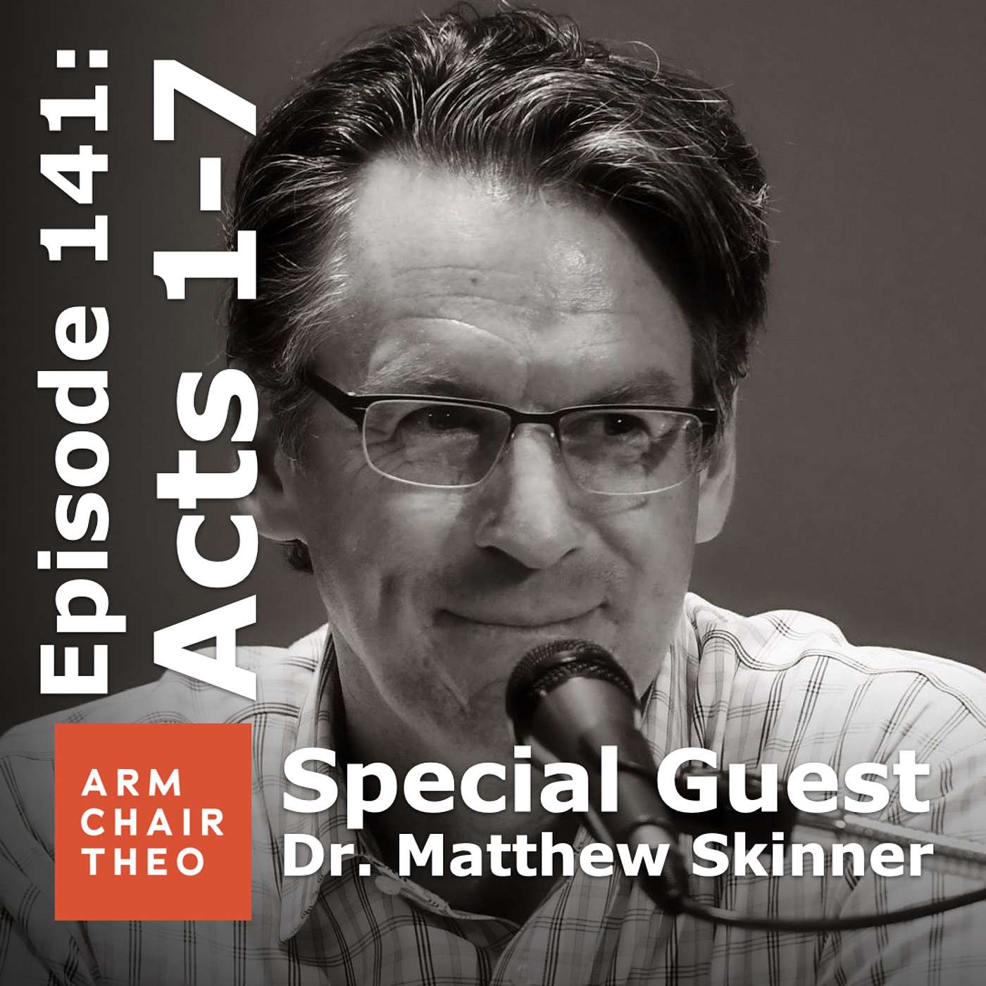 Armchair Theology - Episode 141: Acts 1-7 with Dr. Matthew L Skinner