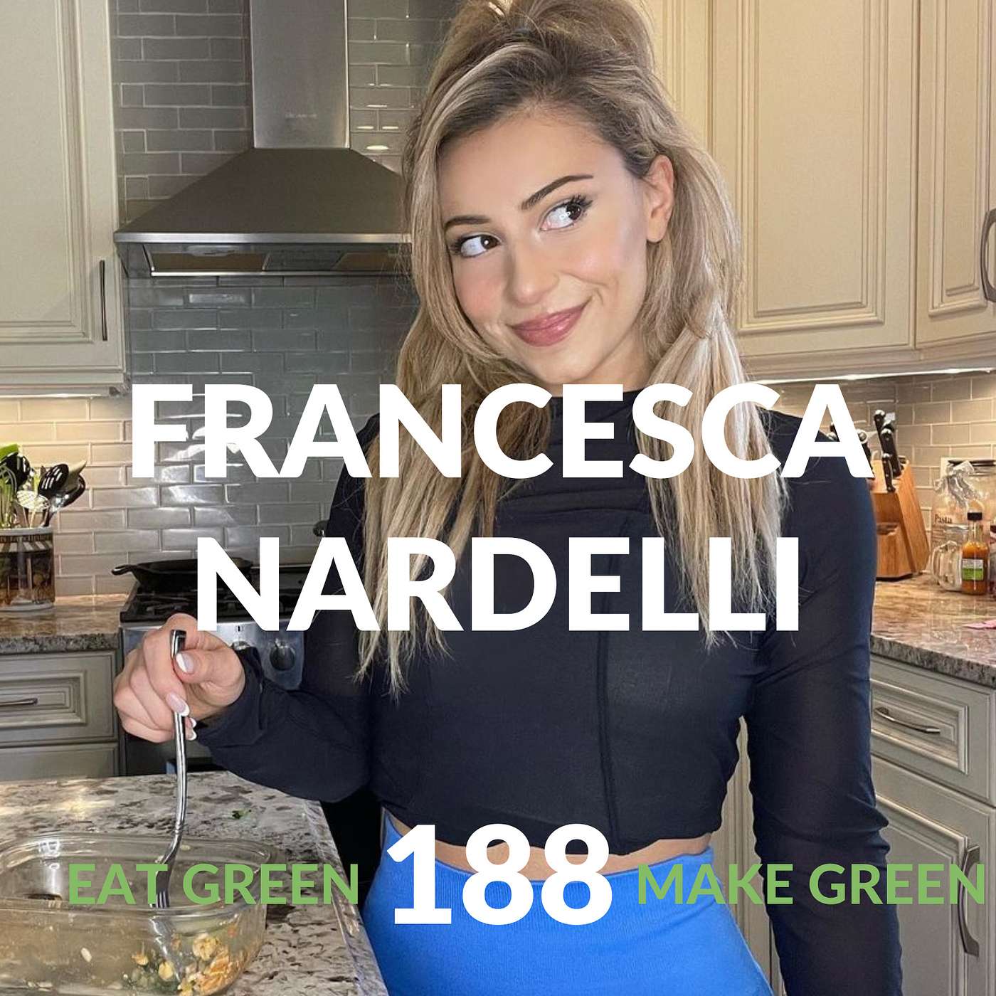 Episode 188: Francesca Nardelli & Building A TikTok Empire