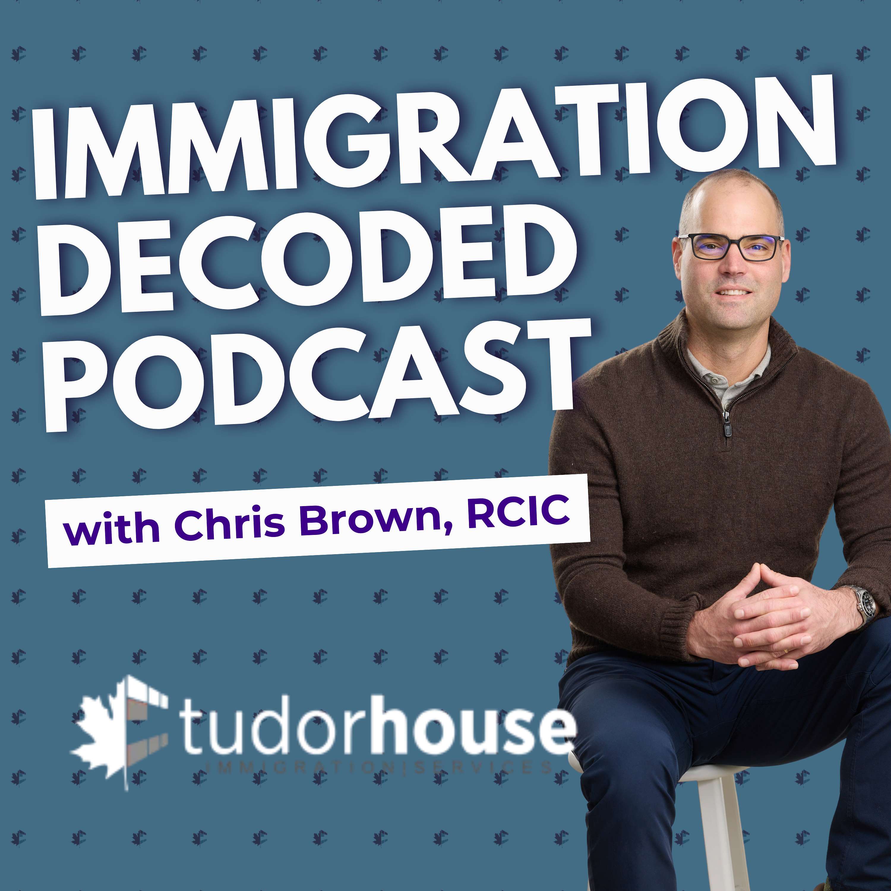 Immigration Decoded: Real Talk with Chris Brown, RCIC