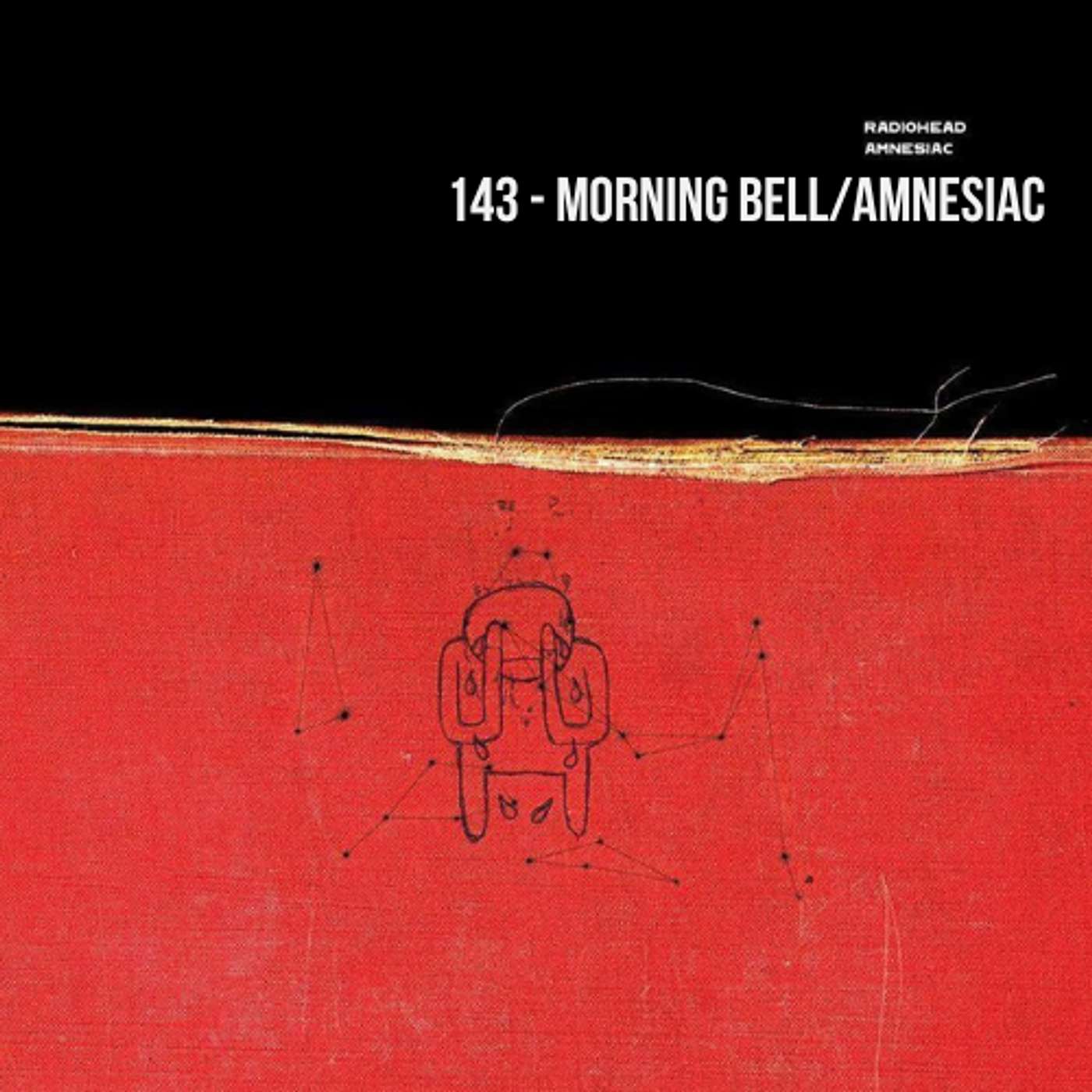Morning Bell / Amnesiac (Amnesiac) Morning Bell / Amnesiac (Amnesiac)