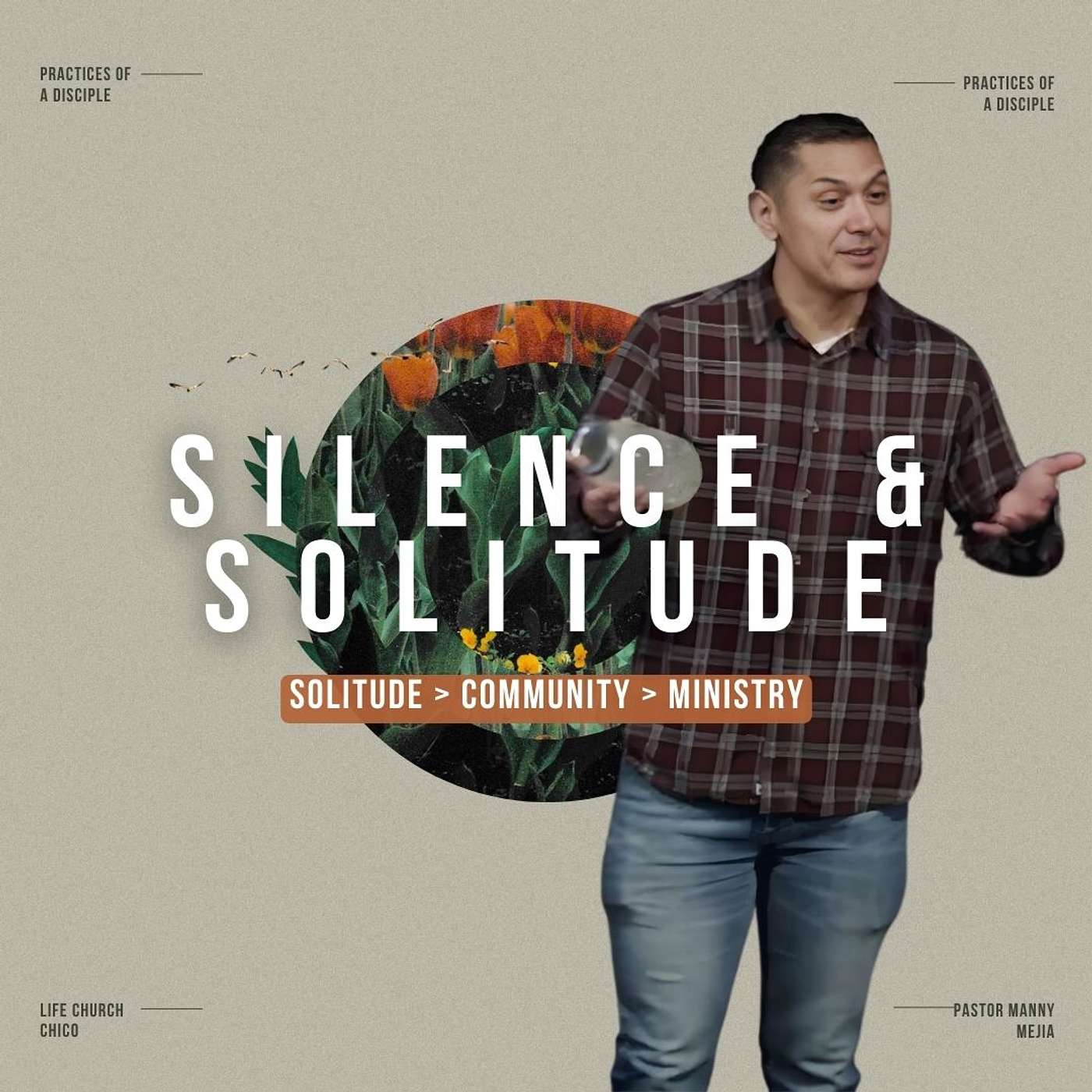 Sunday Service: Practices of a Disciple (Silence & Solitude) - Pastor Manny Mejia