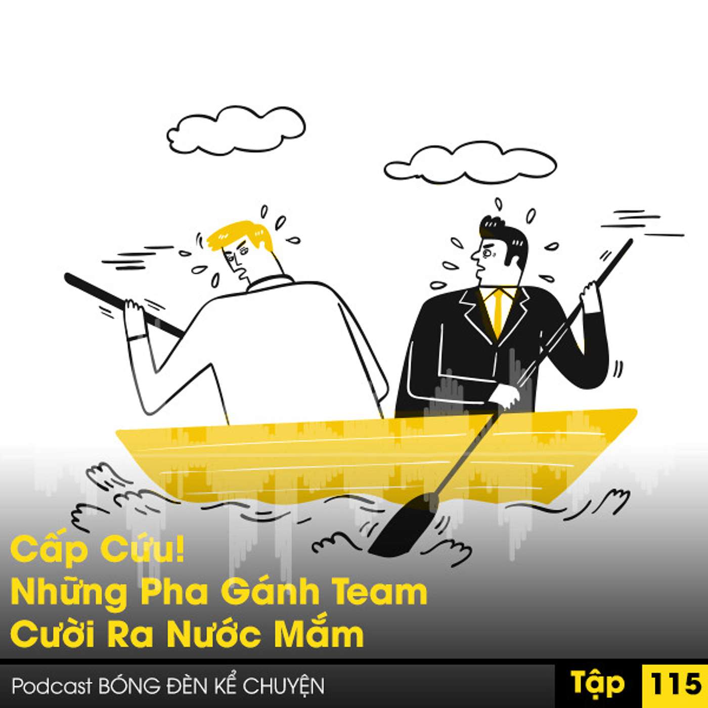 Podcast #115. Cấp Cứu! Những Pha Gánh Team Cười Ra Nước Mắm episode artwork