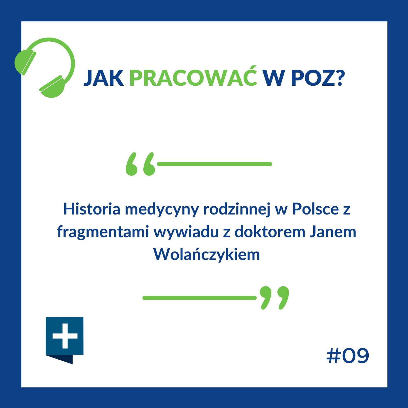 Historia medycyny rodzinnej w Polsce z fragmentami wywiadu z doktorem Janem Wolańczykiem