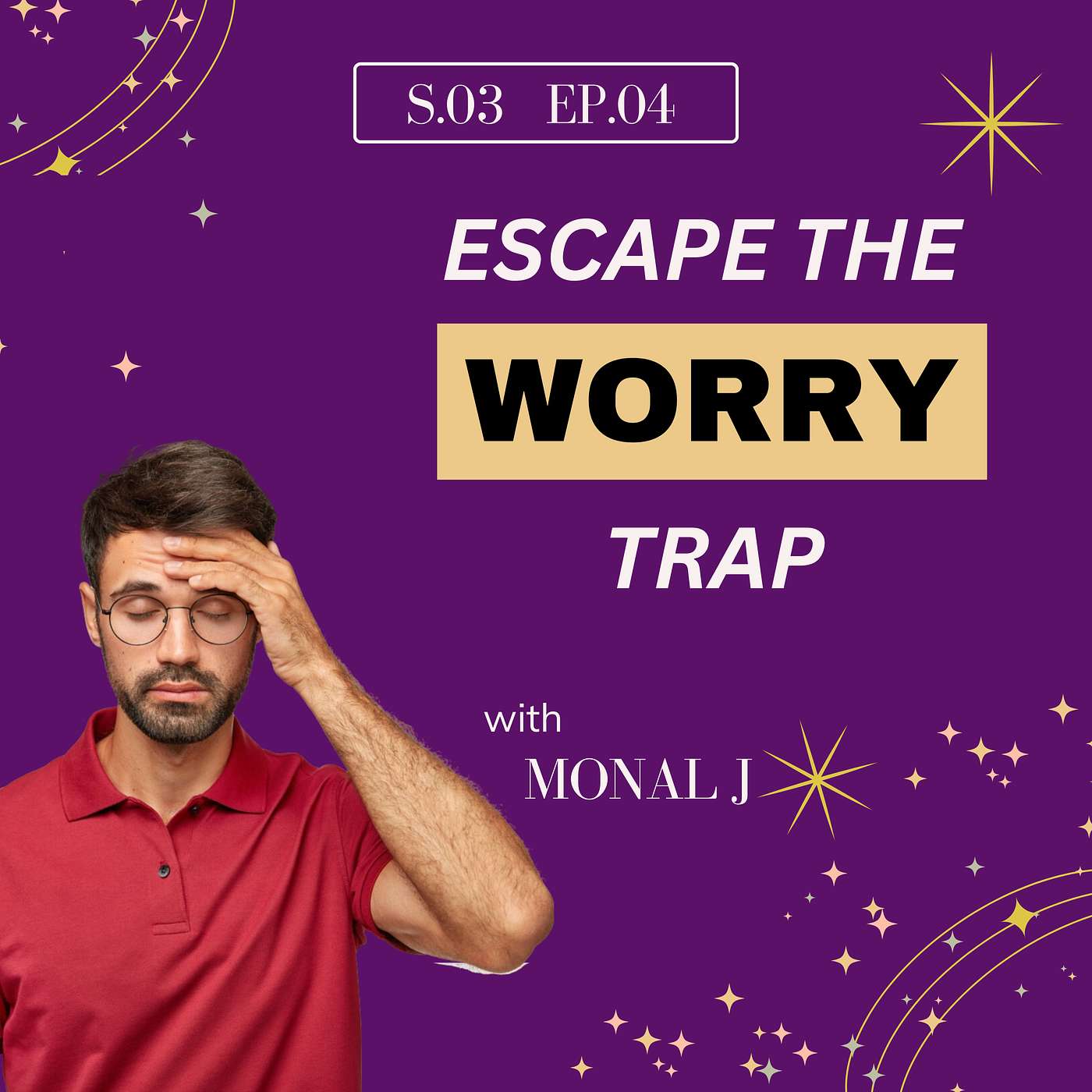 S.03 - Ep.04 : Chinta Se Chita Na Banaayein - Practical Tips For Worry Management