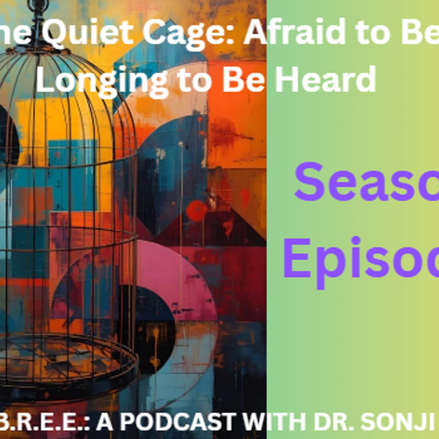 The Quiet Cage: Afraid to Be Seen, Longing to Be Heard episode artwork